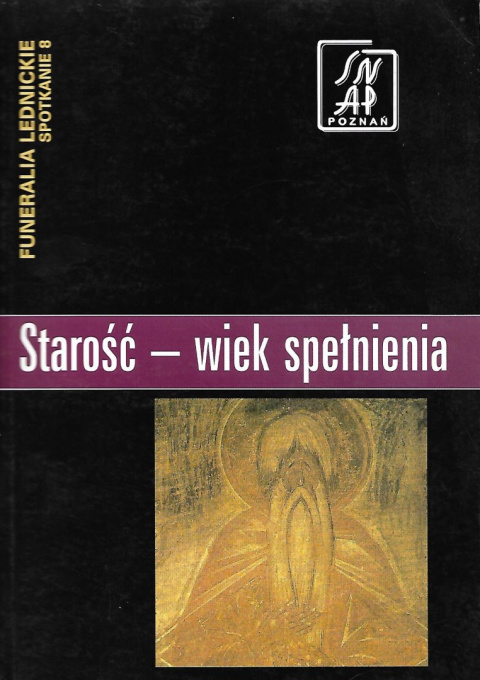 Starość - wiek spełnienia Starość - wiek spełnienia