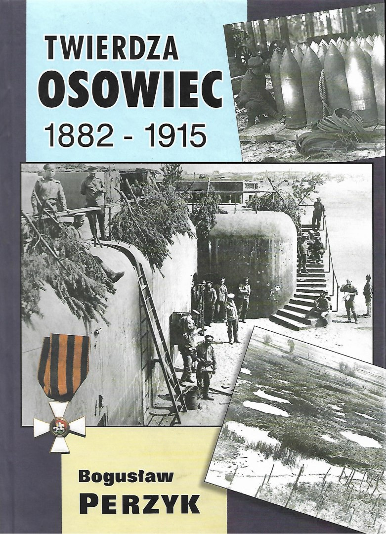 Twierdza Osowiec 1882 - 1915 Twierdza Osowiec 1882 - 1915