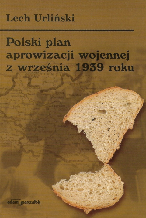 Polski plan aprowizacji wojennej z września 1939 roku Polski plan aprowizacji wojennej z września 1939 roku