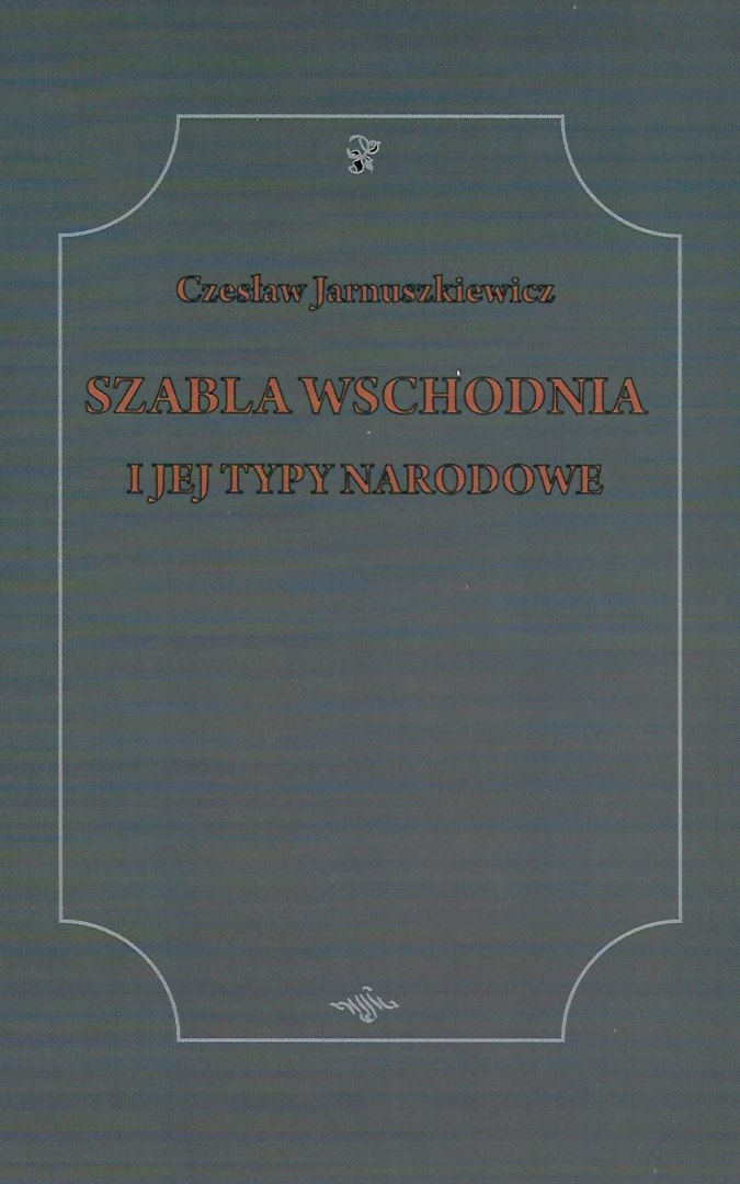 Szabla wschodnia i jej typy narodowe Szabla wschodnia i jej typy narodowe
