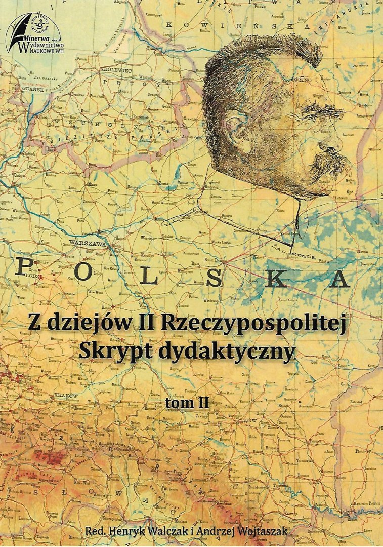 Z dziejów II Rzeczypospolitej. Skrypt dydaktyczny tom II Z dziejów II Rzeczypospolitej. Skrypt dydaktyczny tom II
