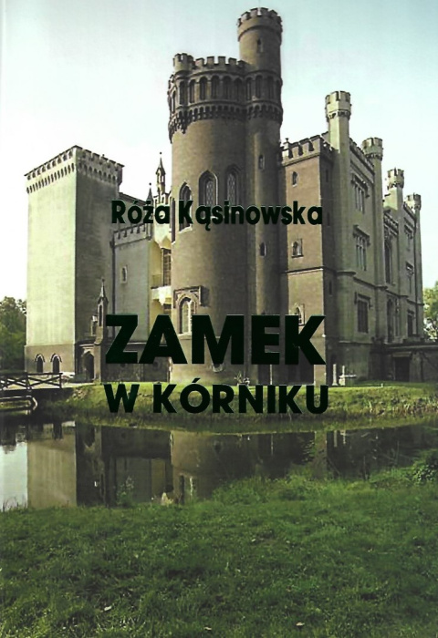 Zamek w Kórniku Zamek w Kórniku