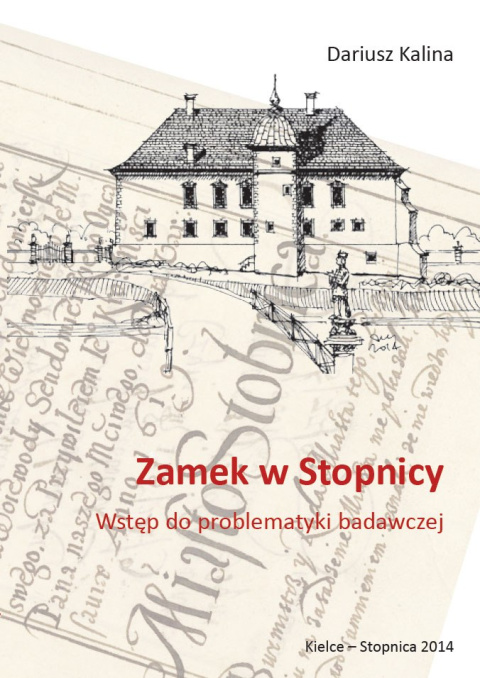 Zamek w stopnicy. Wstęp do problematyki badawczej Zamek w stopnicy. Wstęp do problematyki badawczej