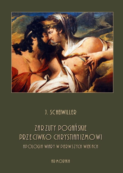 Zarzuty pogańskie przeciwko chrystianizmowi. Apologia wiary w pierwszych wiekach Zarzuty pogańskie przeciwko chrystianizmowi. Apologia wiary w pierwszych wiekach