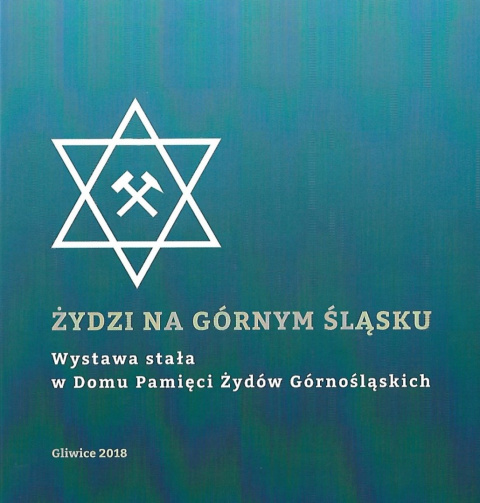Żydzi na Górnym Śląsku. Wystawa stała w Domu Pamięci Żydów Górnośląskich Żydzi na Górnym Śląsku. Wystawa stała w Domu Pamięci Żydów Górnośląskich
