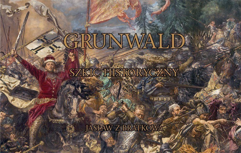 Album Jubileuszowe Grunwald. Szkic historyczny Album Jubileuszowe Grunwald. Szkic historyczny