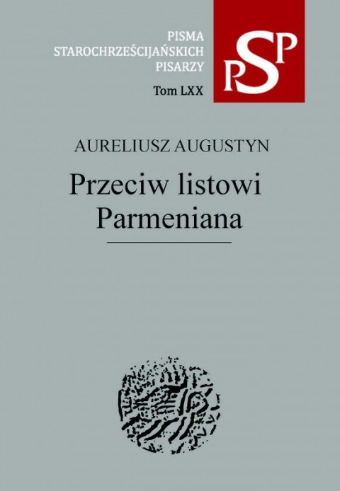 Aureliusz Augustyn, Przeciw listowi Parmeniana Aureliusz Augustyn, Przeciw listowi Parmeniana