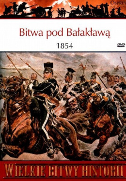Bitwa pod Bałakławą 1854. Szarża lekkiej brygady (+DVD)