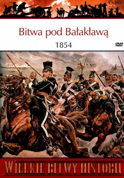 Bitwa pod Bałakławą 1854. Szarża lekkiej brygady (+DVD) Bitwa pod Bałakławą 1854. Szarża lekkiej brygady (+DVD)