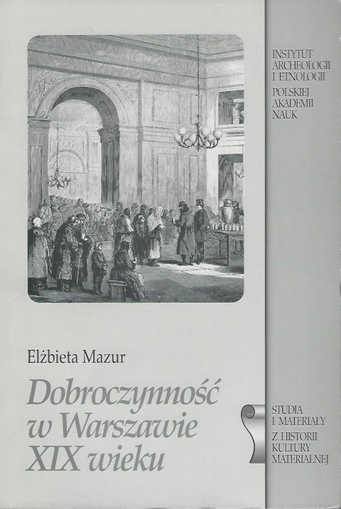 Dobroczynność w Warszawie XIX wieku Dobroczynność w Warszawie XIX wieku
