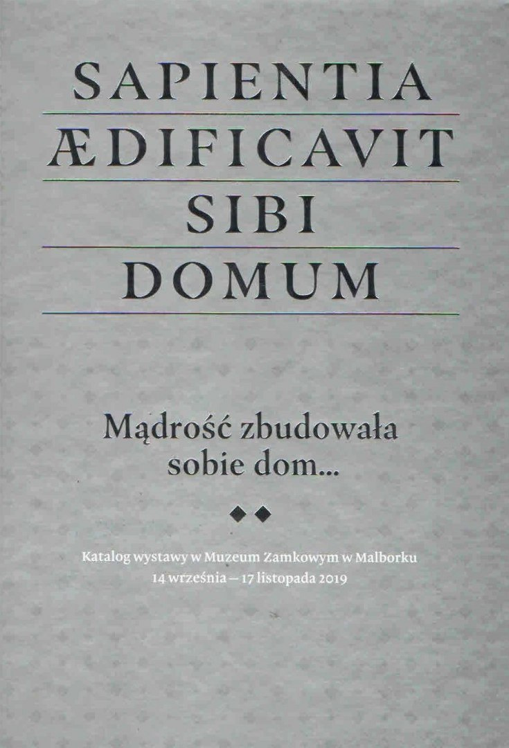 Sapientia aedificavit sibi domum. Mądrość zbudowała sobie dom Sapientia aedificavit sibi domum. Mądrość zbudowała sobie dom