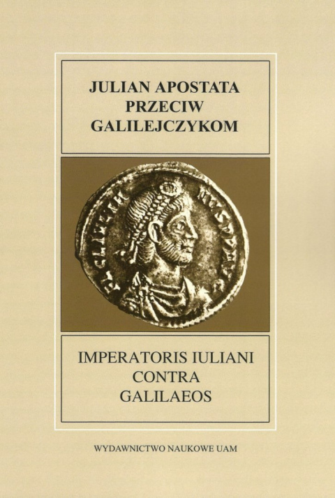 Julian Apostata, Przeciw Galilejczykom Julian Apostata, Przeciw Galilejczykom