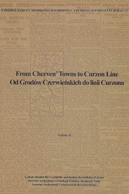 Od Grodów Czerwieńskich do linii Curzona... Część 1 i 2 From Cherven' Towns to Curzon Line