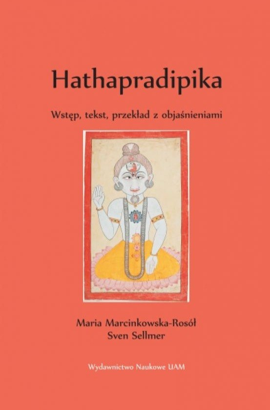 Hathapradipika. Wstęp, tekst, przekład z objaśnieniami Hathapradipika. Wstęp, tekst, przekład z objaśnieniami