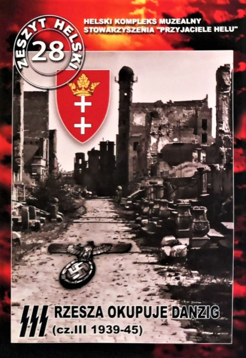 III Rzesza okupuje Danzig (cz.III 1939-1945) III Rzesza okupuje Danzig (cz.III 1939-1945)