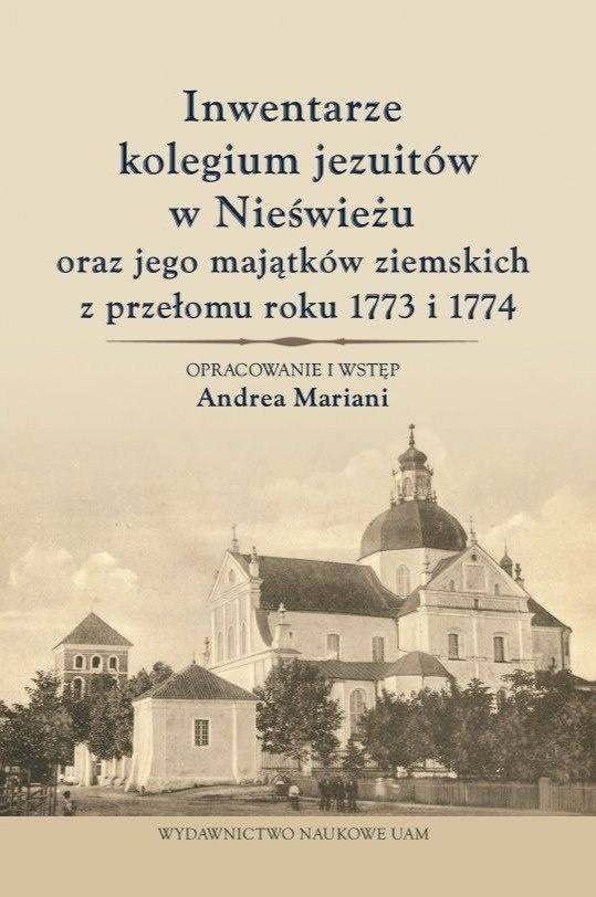 Inwentarze kolegium jezuitów w Nieświeżu oraz jego majątków ziemskich z przełomu roku 1773 i 1774