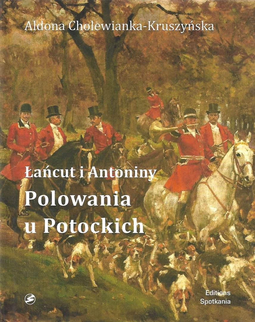 Łańcut i Antoniny Polowania u Potockich Łańcut i Antoniny Polowania u Potockich