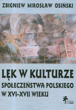 Lęk w kulturze społeczeństwa polskiego w XVI-XVII wieku