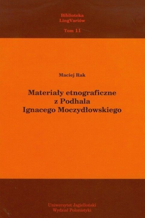 Materiały etnograficzne z Podhala Ignacego Moczydłowskiego Materiały etnograficzne z Podhala Ignacego Moczydłowskiego