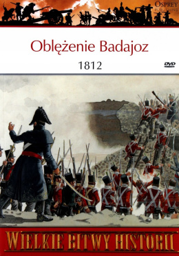 Oblężenie Badajoz 1812. Najkrwawsze zwycięstwo Wellingtona (+DVD)
