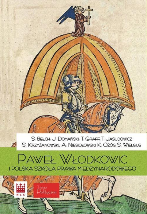 Paweł Włodkowic i polska szkoła prawa międzynarodowego Paweł Włodkowic i polska szkoła prawa międzynarodowego