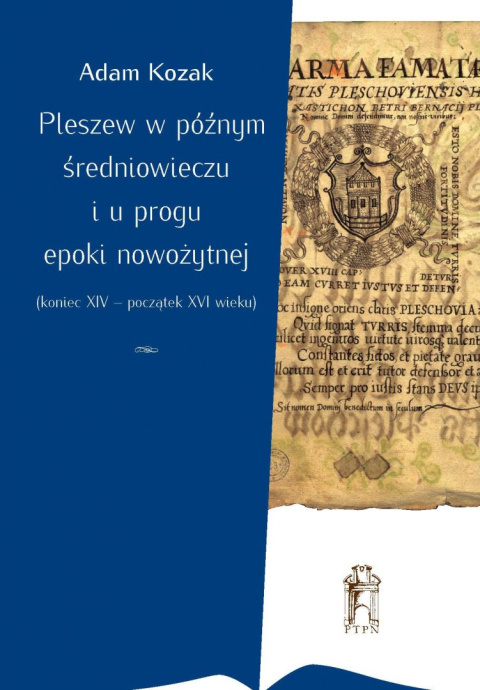 Pleszew w póżnym średniowieczu i u progu epoki nowożytnej (koniec XIV – początek XVI wieku)