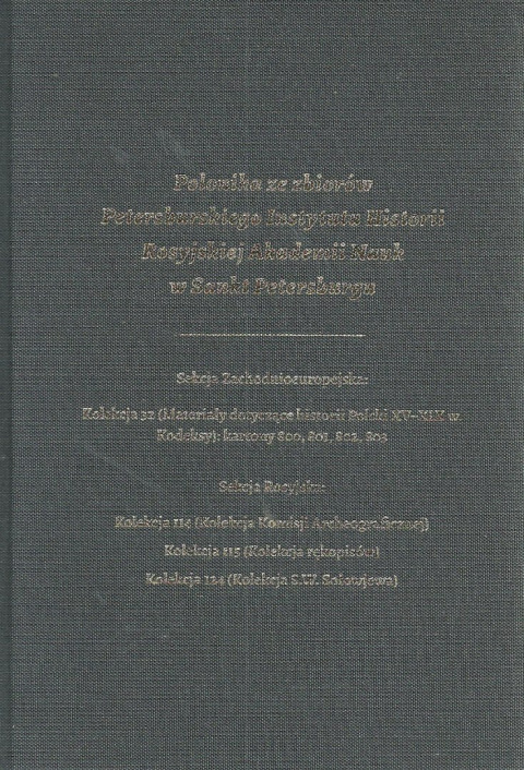 Polonika ze zbiorów Petersburskiego Instytutu Historii Rosyjskiej Akademii Nauk w Sankt Petersburgu tom 5 Polonika ze zbiorów Petersburskiego Instytutu Historii Rosyjskiej Akademii Nauk w Sankt Petersburgu tom 5