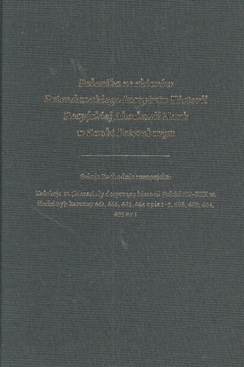 Polonika ze zbiorów Petersburskiego Instytutu Historii Rosyjskiej Akademii Nauk w Sankt Petersburgu tom 3