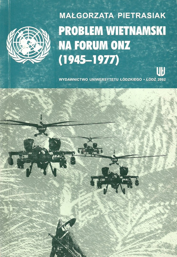 Problem wietnamski na forum ONZ (1945-1977) Problem wietnamski na forum ONZ (1945-1977)