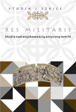 Res Militaris Studia nad wojskowością antyczną t. III
