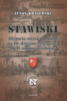 Stawiski. Historia miasta i okolic na tle dziejów Mazowsza do II wojny światowej