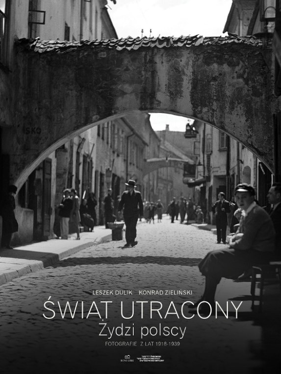 Świat utracony. Żydzi polscy. Fotografie z lat 1918-1939 Świat utracony. Żydzi polscy. Fotografie z lat 1918-1939
