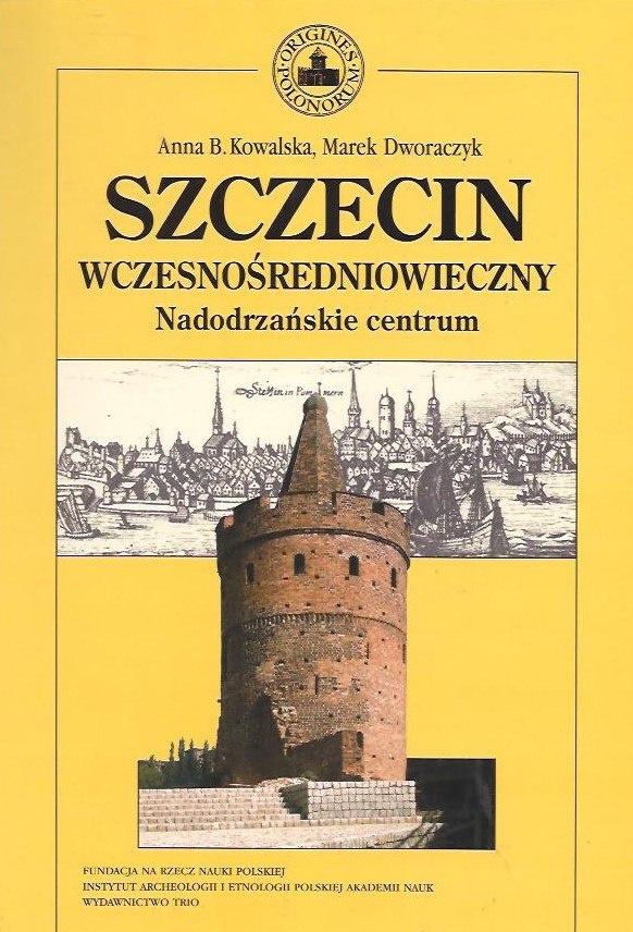 Szczecin wczesnośredniowieczny. Nadodrzańskie centrum