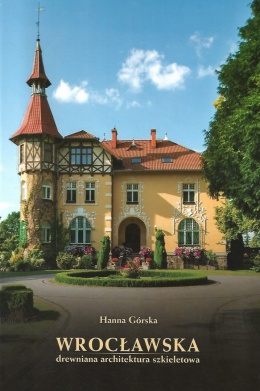 Wrocławska drewniana architektura szkieletowa