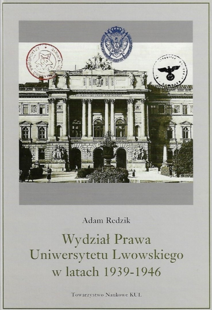 Wydział Prawa Uniwersytetu Lwowskiego w latach 1939-1946 Wydział Prawa Uniwersytetu Lwowskiego w latach 1939-1946