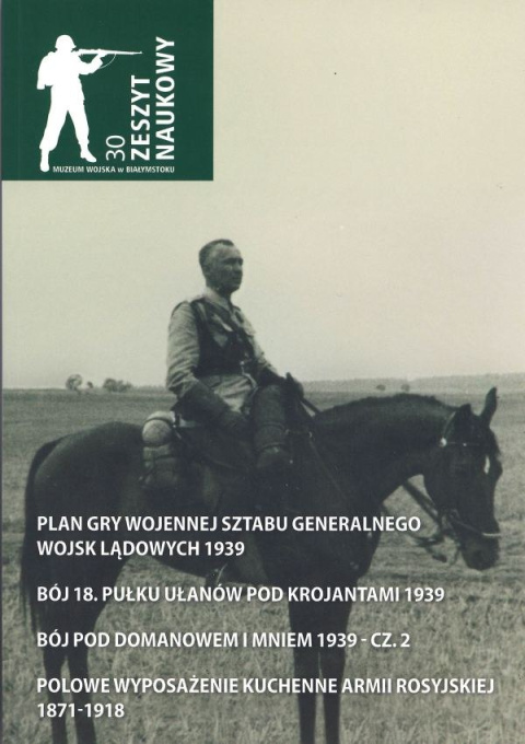 Zeszyt Naukowy Muzeum Wojska nr 30 Muzeum Wojska w Białymstoku Zeszyt Naukowy Muzeum Wojska nr 30 Muzeum Wojska w Białymstoku