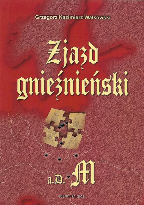 Zjazd gnieźnieński a.D.M. Prawnoustrojowe, polityczne i kanoniczne podłoże, przebieg i skutki