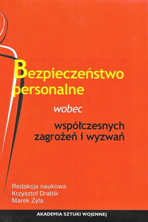 Bezpieczeństwo personalne wobec współczesnych zagrożeń i wyzwań Bezpieczeństwo personalne wobec współczesnych zagrożeń i wyzwań
