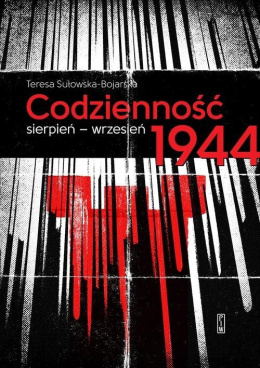 Codzienność. Sierpień–wrzesień 1944