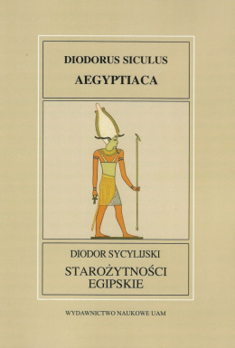 Diodor Sycylijski, Starożytności Egipskie. Diodorus Siculus, Aegyptiaca