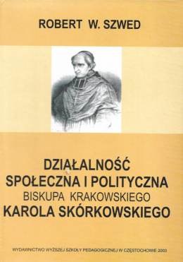 Działalność społeczna i polityczna biskupa krakowskiego Karola Skórkowskiego