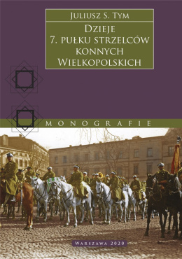 Dzieje 7 Pułku Strzelców Konnych Wielkopolskich