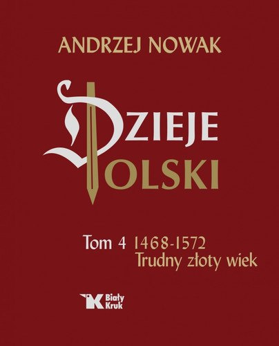Dzieje Polski Tom 4 Trudny złoty wiek Dzieje Polski Tom 4 Trudny złoty wiek