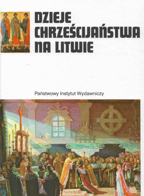 Dzieje chrześcijaństwa na Litwie Dzieje chrześcijaństwa na Litwie