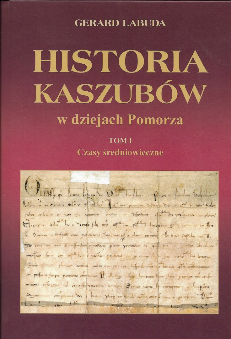 Historia Kaszubów w dziejach Pomorza Tom I Czasy średniowieczne Historia Kaszubów w dziejach Pomorza Tom I Czasy średniowieczne