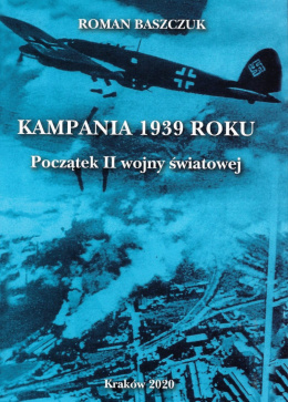 Kampania 1939 roku Początek II wojny światowej