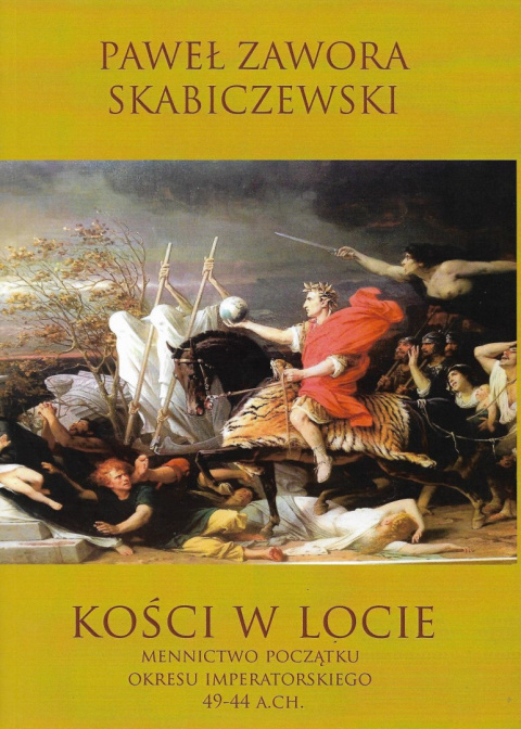 Kości w locie. Mennictwo początku okresu imperatorskiego 49-44 A.Ch.