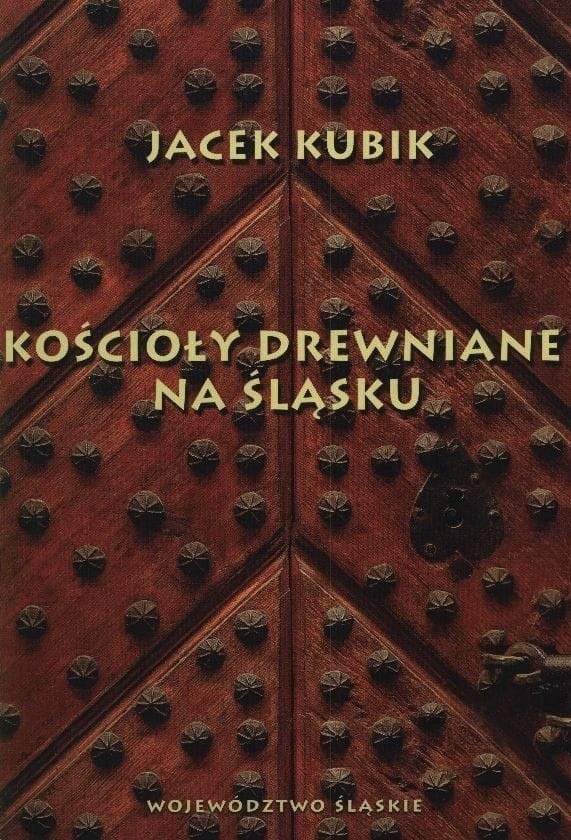 Kościoły drewniane na Śląsku Kościoły drewniane na Śląsku