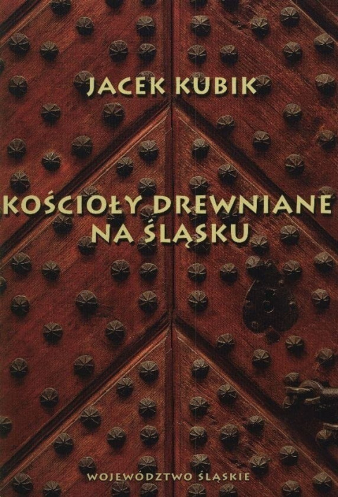 Kościoły drewniane na Śląsku Kościoły drewniane na Śląsku