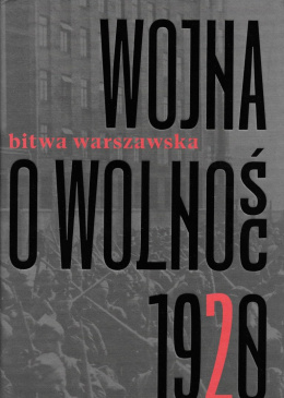 Wojna o wolność 1920 Tom II Bitwa warszawska